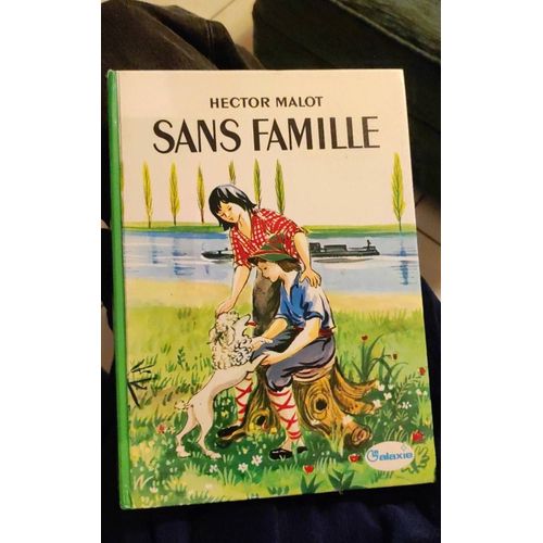 Livre Enfant. Sans Famille. Hector Malot.Ed La Galaxie 1966