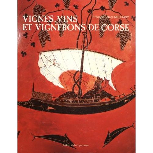 Vignes, Vins Et Vignerons De Corse