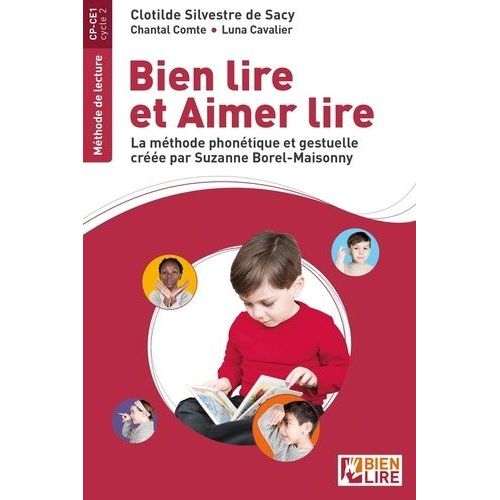 Bien Lire Et Aimer Lire - La Méthode Phonétique Et Gestuelle Créée Par Suzanne Borel-Maisonny