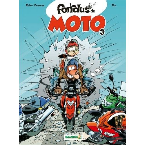 Les Fondus De Moto - Tome 3