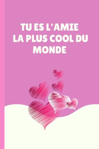 Tu Es L'amie La Plus Cool Du Monde: Carnet De Notes Avec Ligne Et Marge De 100 Pages Au Format A5 Avec Couverture Souple Cadeau Idéal Pour Meilleure Amie, Amie, Copine Pour Noël, Anniversaire...