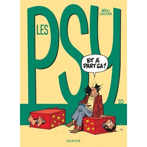 Les Psy - Tome 10 - Et À Part Ça ?