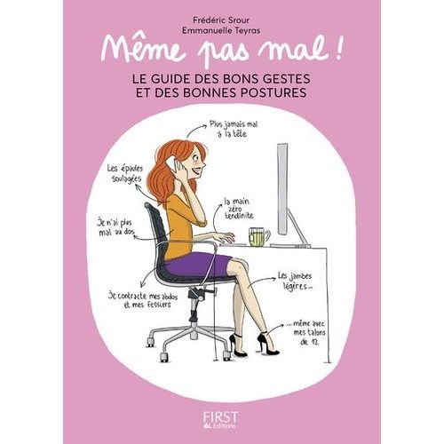 Même Pas Mal ! - Le Guide Des Bons Gestes Et Des Bonnes Postures