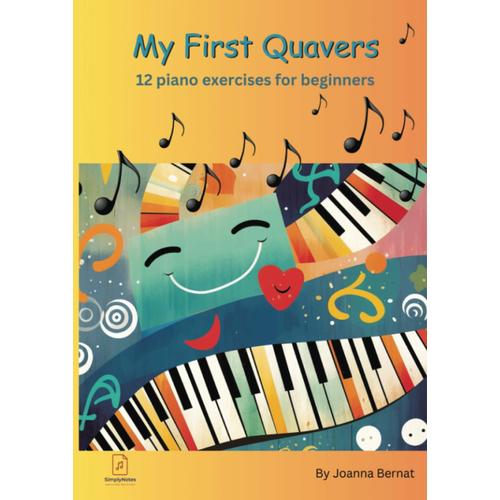 My First Quavers: 12 Piano Exercises For Beginners | What Eighth Notes Are | Focusing On Rhythm Comprehension