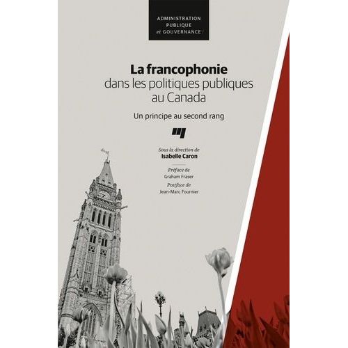 La Francophonie Dans Les Politiques Publiques Au Canada - Un Principe Au Second Rang