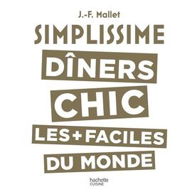 Dîners Chics Les Plus Facile Du Monde