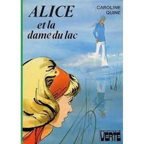 Alice Et La Dame Du Lac - Caroline Quine - Bibliothèque Verte - Illustrations Philippe Daure - 1975
