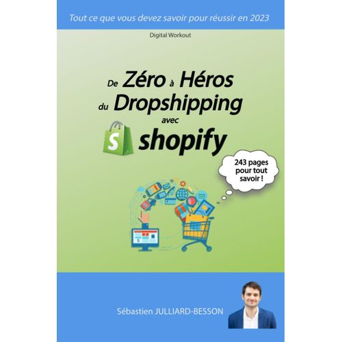 De Zéro À Héros Du Dropshipping Avec Shopify: Tout Ce Que Vous Devez Savoir Pour Réussir En 2023
