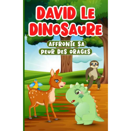 David Le Dinosaure Affronte Sa Peur Des Orages: Livre En Français Pour Enfants De 2 À 7 Ans | Histoire Qui Parle D'empathie Et De Gentillesse