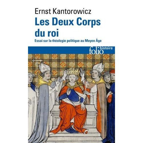 Les Deux Corps Du Roi. Essai Sur La Théologie Politique Au Moyen Âge