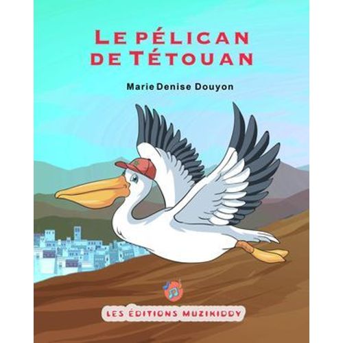Le Pélican De Tétouan(French Edition)