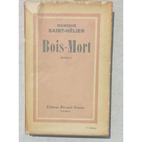 Monique Saint-Hélier, Bois-Mort, Editions Bernard Grasset, 1934