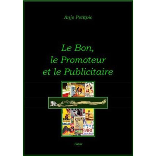 Le Bon,Le Promoteur Et Le Publicitaire