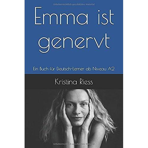 Emma Ist Genervt: Ein Buch Fuer Deutsch-Lerner Ab Niveau A2
