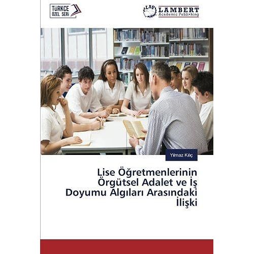 Lise Ö¿Retmenlerinin Örgütsel Adalet Ve ¿¿ Doyumu Alg¿Lar¿ Aras¿Ndaki ¿Li¿Ki