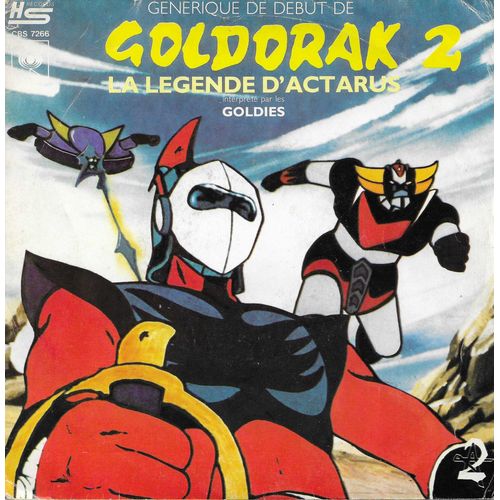 Les Goldies : Générique De Debut De Goldorak 2 : La Légende D'Actarus (P. Delanoe - S. Kikuchi) 2'49 / Goldorak Et L'Enfant (P. Delanoé - P. Auriat - L. Shuki) 3'22