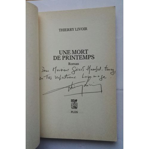 Thierry Livoir Une Mort De Printemps Avec Un Envoi Autographe Signé 1996 Plon