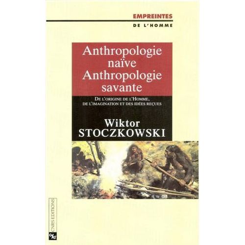 Anthropologie Naïve, Anthropologie Savante