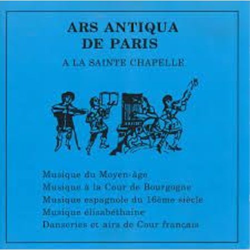 Musique Du Moyen Âge Et De La Renaissance À La Cour De Bourgogne Cours Espagnole Elisabéthaine Et De France Par Joseph Sage Contre Ténor Ars Antiqua De Paris À La Sainte-Chapelle Dir Michel Sanvoisin