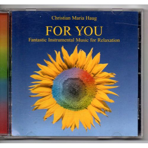 Christian Maria Haug : For You - Fantastic Instrumental Music For Relaxation