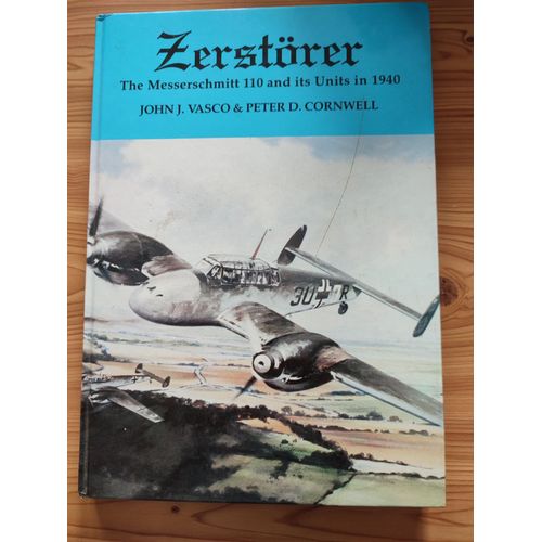 Zerstorer The Messerschmitt 110 And Its Units In 1940 De J.Vasco Et D.Cornwell