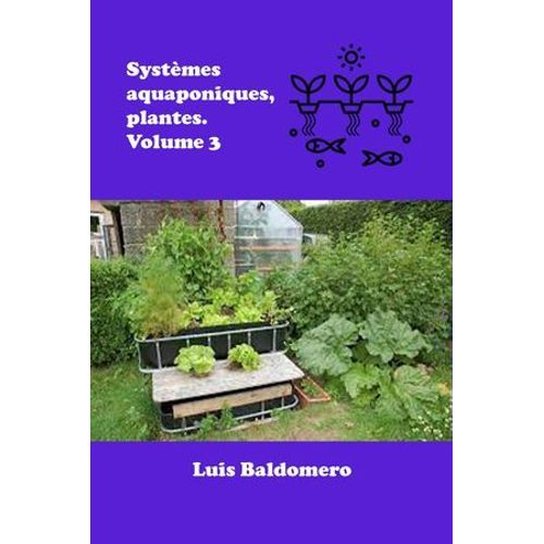 Systèmes Aquaponiques, Plantes. Volume 3