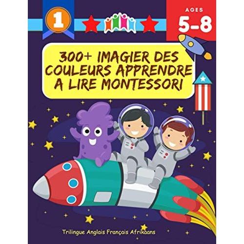 300+ Imagier Des Couleurs Apprendre A Lire Montessori Trilingue Anglais Français Afrikaans: J'apprends À Lire Apprentissage Ecriture Maternelle Vocabulaire De Base Illustré Images De Flashcards Jeux P