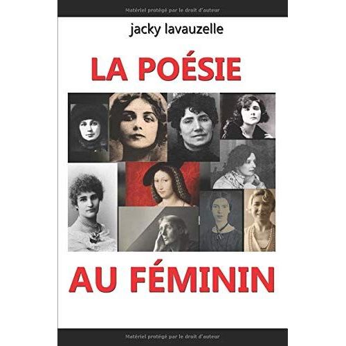 La Poésie Au Féminin: Anthologie Des Poétesses Depuis La Grèce Antique