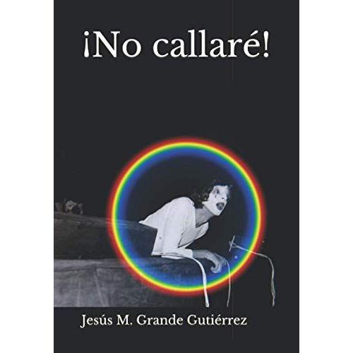 ¡No Callaré! (Una Imagen Por Mil Palabras)