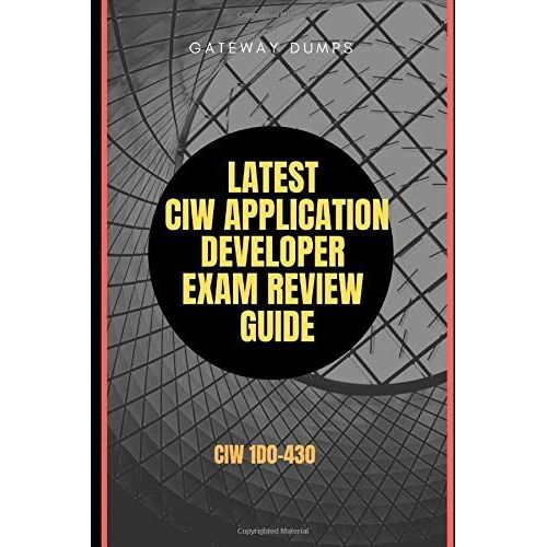 Latest Ciw Application Developer Exam Review Guide: Ciw 1d0-430