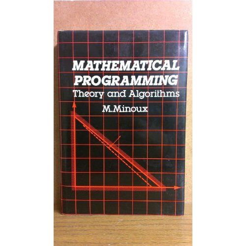 Mathematical Programming: Theory And Algorithms