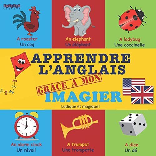 Apprendre L' Anglais Grâce À Mon Imagier: Mon Premier Imagier Anglais - Dès 2ans - Pour Travailler L'imagination Chaque Animal Est Associé À Un Objet - Français/Anglais - Découverte (Apprendre L' Angl