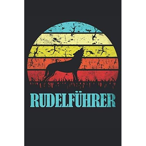 Rudelfuehrer: Notizbuch | Notebook | Liniert, 15.24 X 22,86 Cm (6" X 9"), 120 Seiten, Weisses Papier, Mattes Cover