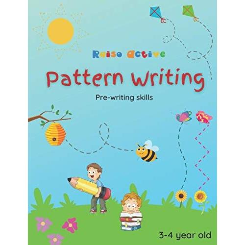 Raisoactive - Pattern Writing (Pre-Writing Skills ): Pre Writing Workbook For Age Group - 3 To 4 Years, A First Step To Early Writing For Kindergarten