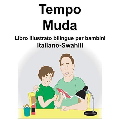 Italiano-Swahili Tempo/Muda Libro Illustrato Bilingue Per Bambini