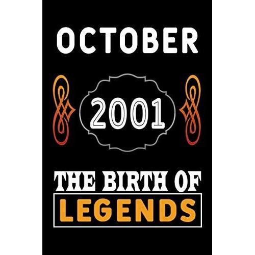 October 2001 The Birth Of Legends: 120 Pages 6x9 Lined Notebook,Soft Cover,2001 Years Old Birthday Gift,2001 Legend Since Notebook ,Men,For Take Notes At Work,School Or Home,Birthday Gift Notebook For