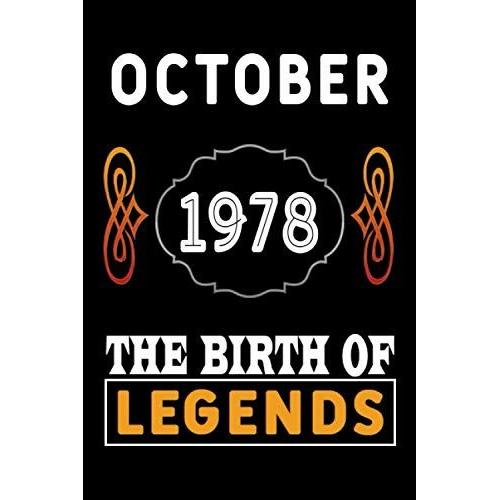 October 1978 The Birth Of Legends: 120 Pages 6x9 Lined Notebook,Soft Cover,1978 Years Old Birthday Gift,1978 Legend Since Notebook ,Men,For Take Notes At Work,School Or Home,Birthday Gift Notebook For