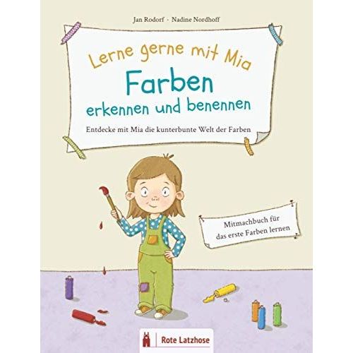 Lerne Gerne Mit Mia: Farben Erkennen Und Benennen | Entdecke Mit Mia Die Kunterbunte Welt Der Farben: Mitmachbuch Zum Farben Lernen | Farben Lernen Ab 2 Jahren | Kinder Lernen Farben | Farbenbuch | Vo