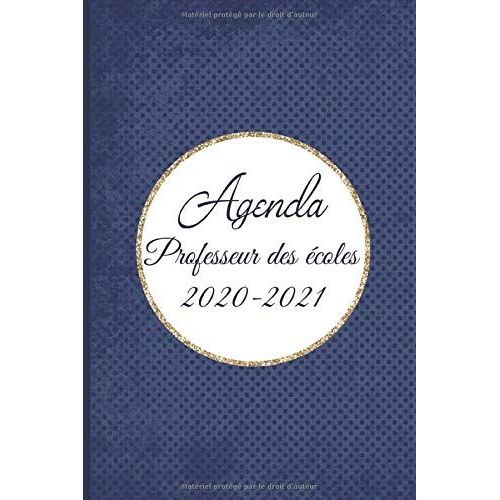 Agenda Professeur Des Écoles 2020 2021: Cahier De Bord Enseignant 2020 2021 | Journal De Classe Enseignant 2020 2021