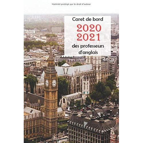 Carnet De Bord Des Professeurs D'anglais 2020-2021: Agenda Professeur Des Écoles - Collège Et Lycées || 2020-2021 Pour La Nouvelle Année Scolaire