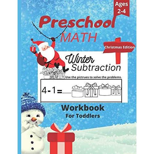 Preschool Math Christmas Edition : Workbook For Toddlers Ages 2-4: Number Tracing , Counting , Addition And Subraction And Others Activities For Childrens 2&1 Coloring Book And Activity Book .