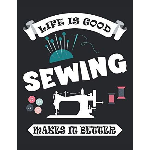 Sewing Makes It Better - ... Cucire Lo Rende Migliore: Taccuino | Notebook | A Scacchi, 21,59x27,94 Cm (8,5"X11"), 120 Pagine, Color Crema, Copertina Opaca