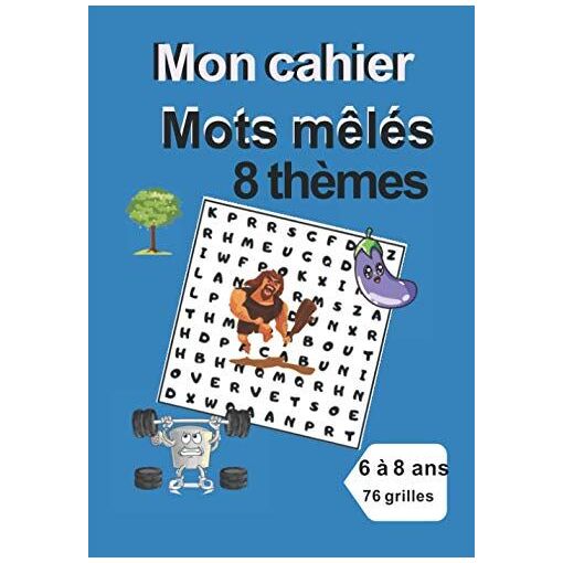Mon cahier - Mots mêlés - 8 thèmes - 6 à 8 ans - 76 grilles: cahier de ...
