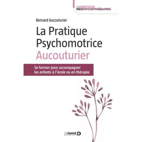 La Pratique Psychomotrice Aucouturier