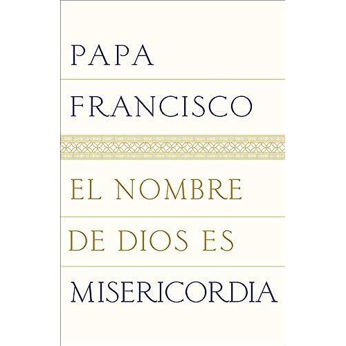 El Nombre De Dios Es Misericordia