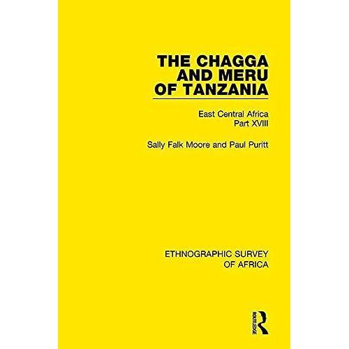 The Chagga And Meru Of Tanzania: East Central Africa Part Xviii (Ethnographic Survey Of Africa)