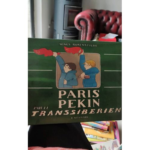 Paris Pékin Par Le Transsibérien Agnès Rosenstiehl