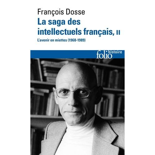 La Saga Des Intellectuels Français - Tome 2, L?Avenir En Miettes (1968-1989)