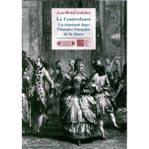 La Contredanse - Un Tournant Dans L'histoire Française De La Danse