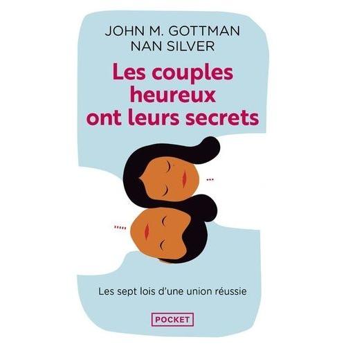 Les Couples Heureux Ont Leurs Secrets - Les Sept Lois De La Réussite